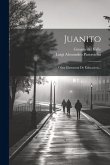 Juanito: Obra Elemental De Educacion...