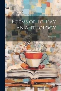 Poems of To-day an Anthology - Sidgwick