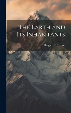 The Earth and Its Inhabitants - Darton, Margaret E.