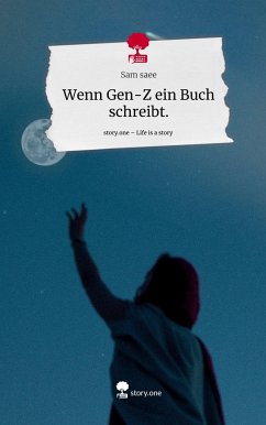 Wenn Gen-Z ein Buch schreibt.. Life is a Story - story.one - saee, Sam