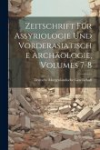 Zeitschrift Für Assyriologie Und Vorderasiatische Archäologie, Volumes 7-8