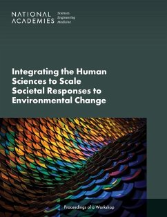 Integrating the Human Sciences to Scale Societal Responses to Environmental Change - National Academies of Sciences Engineering and Medicine; Division of Behavioral and Social Sciences and Education; Board on Environmental Change and Society