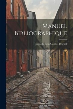 Manuel Bibliographique - Peignot, Justus Lipsius Gabriel