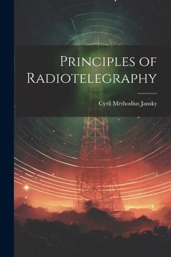 Principles of Radiotelegraphy - Jansky, Cyril Methodius