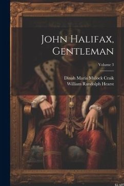 John Halifax, Gentleman; Volume 3 - Hearst, William Randolph