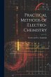 Practical Methods of Electro-Chemistry - Bild 1