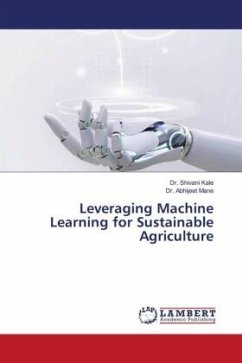 Leveraging Machine Learning for Sustainable Agriculture - Kale, Dr. Shivani;Mane, Dr. Abhijeet