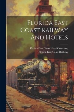 Florida East Coast Railway And Hotels