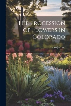 The Procession of Flowers in Colorado - Jackson, Helen