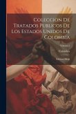 Coleccion De Tratados Publicos De Los Estados Unidos De Colombia: Edicion Oficial; Volume 2