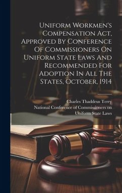 Uniform Workmen's Compensation Act, Approved By Conference Of Commissioners On Uniform State Laws And Recommended For Adoption In All The States, Octo