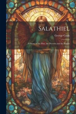 Salathiel: A Story of the Past, the Present and the Future - Croly, George