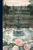 Hitherto Unpublished Poems and Stories: With an Inedited Autobiography