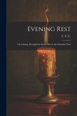 Evening Rest; or, Closing Thoughts for Every Day in the Christian Year