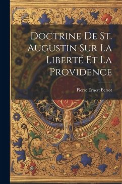 Doctrine De St. Augustin Sur La Liberté Et La Providence - Bersot, Pierre Ernest