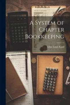 A System of Chapter Bookkeeping - Louis, Kind John