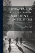 Horace Mann and the Public School in... - Bild 1