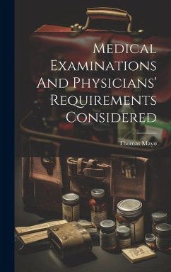 Medical Examinations And Physicians' Requirements Considered - Mayo, Thomas