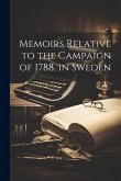 Memoirs Relative to the Campaign of 1788, in Sweden