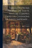 Tables Des Noms Propres De Toute Nature Compris Dans Les Chansons De Geste Imprimée ...