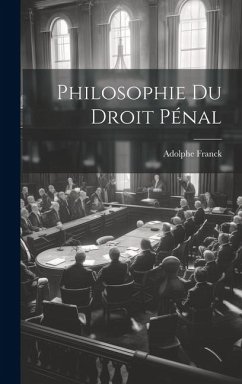 Philosophie Du Droit Pénal - Franck, Adolphe