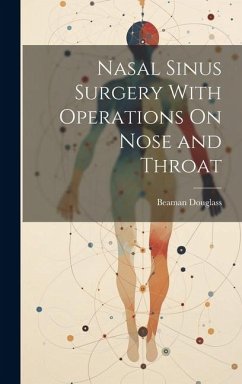 Nasal Sinus Surgery With Operations On Nose and Throat - Douglass, Beaman