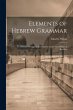 Elements of Hebrew Grammar: To Which is... - Bild 1
