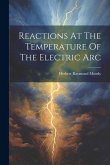 Reactions At The Temperature Of The Electric Arc