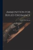 Ammunition for Rifled Ordnance