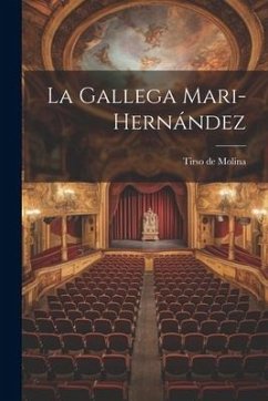 La Gallega Mari-Hernández - Molina, Tirso De