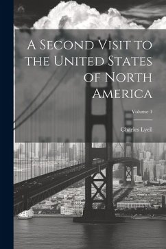 A Second Visit to the United States of North America; Volume 1 - Lyell, Charles