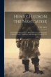Henry Hudson the Navigator: The... - Bild 1
