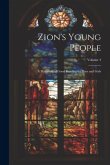 Zion's Young People: A Magazine of Good Reading for Boys and Girls; Volume 4
