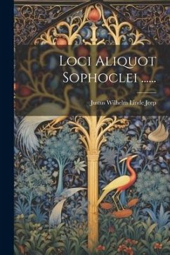 Loci Aliquot Sophoclei ......