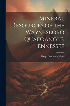 Mineral Resources of the Waynesboro Quadrangle, Tennessee - Miser, Hugh Dinsmore