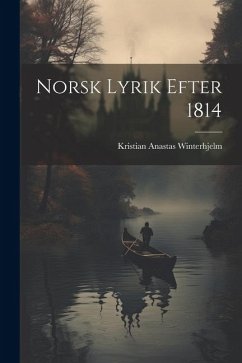 Norsk Lyrik Efter 1814 - Winterhjelm, Kristian Anastas