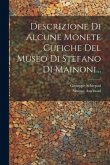 Descrizione Di Alcune Monete Cufiche Del Museo Di Stefano Di Mainoni...