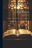 Old Bibles: Or an Account of the Various Versions of the English Bible