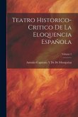 Teatro Historico-Critico De La Eloquencia Española; Volume 5