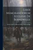 Liber Memorandorum Ecclesie De Bernewelle