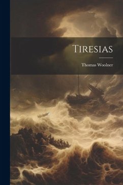 Tiresias - Woolner, Thomas