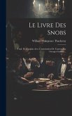 Le Livre Des Snobs: Trad. De L'anglais Avec L'autorisation De L'auteur Par Georges Guiffrey...