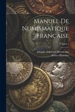 Manuel de numismatique française; Volume 1 - Blanchet, Adrien; Dieudonné, Adolphe Edmond