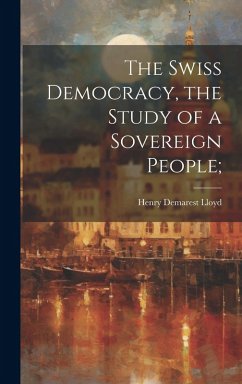 Cover The Swiss Democracy, the Study of a Sovereign People;