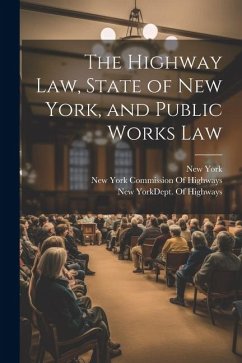 The Highway Law, State of New York, and Public Works Law - York, New