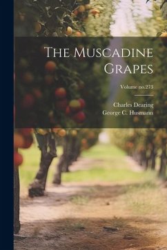 The Muscadine Grapes; Volume no.273 - Dearing, Charles