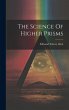 The Science Of Higher Prisms - Bild 1