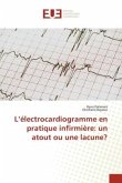 L¿électrocardiogramme en pratique infirmière: un atout ou une lacune?