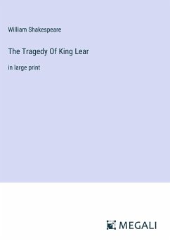 The Tragedy Of King Lear - Shakespeare, William