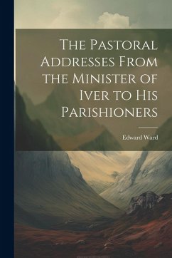 Cover The Pastoral Addresses From the Minister of Iver to his Parishioners